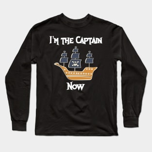 Im The Captain Now Long Sleeve T-Shirt